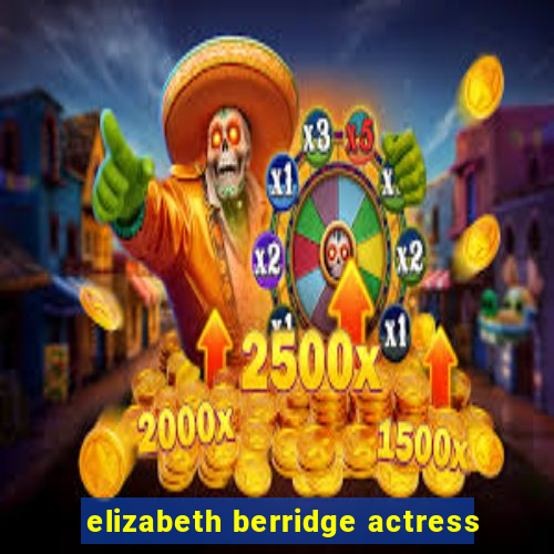 elizabeth berridge actress