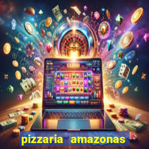 pizzaria amazonas costa barros