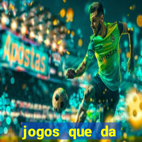 jogos que da dinheiro ao se cadastrar