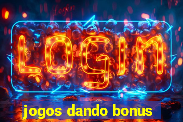 jogos dando bonus