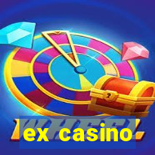 ex casino