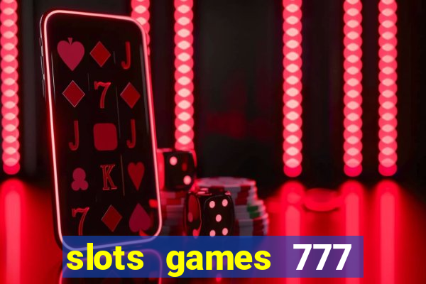 slots games 777 casino free u3172