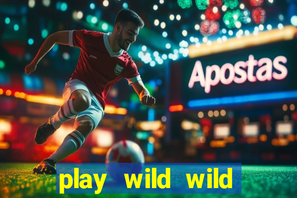 play wild wild riches slot