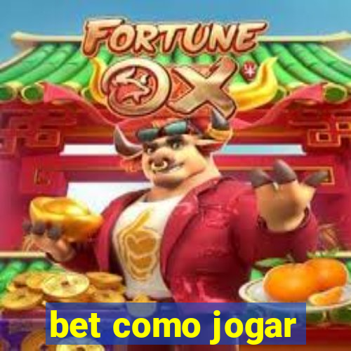 bet como jogar