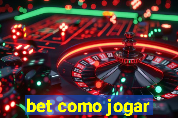 bet como jogar