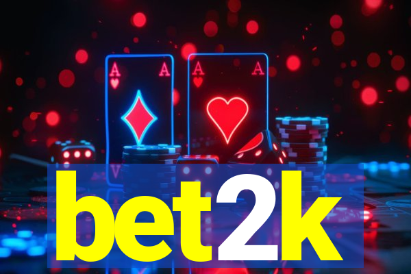 bet2k