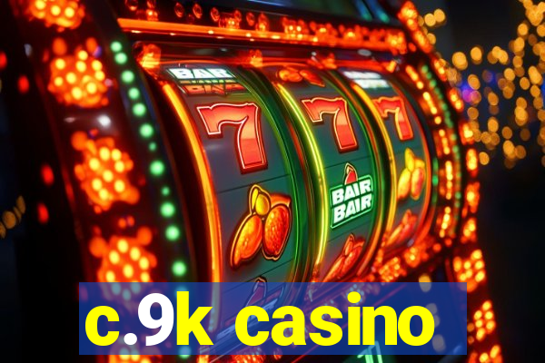 c.9k casino