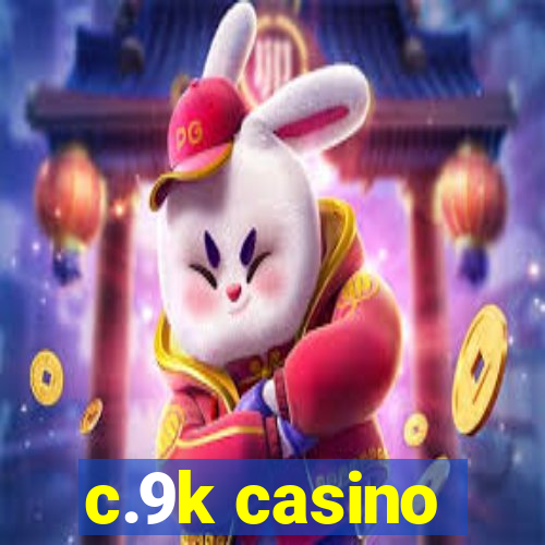 c.9k casino