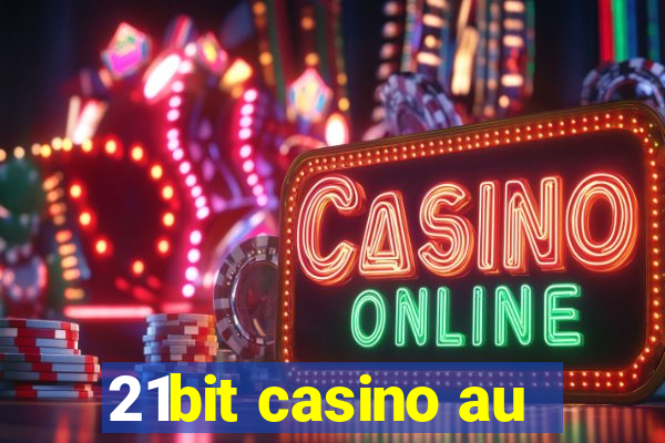 21bit casino au