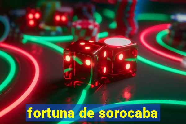 fortuna de sorocaba