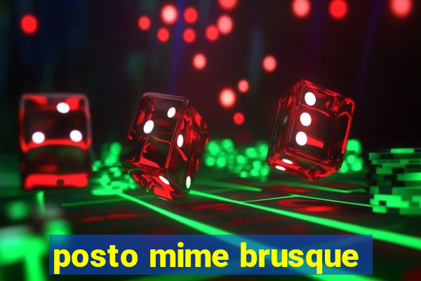 posto mime brusque