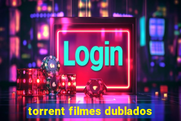 torrent filmes dublados