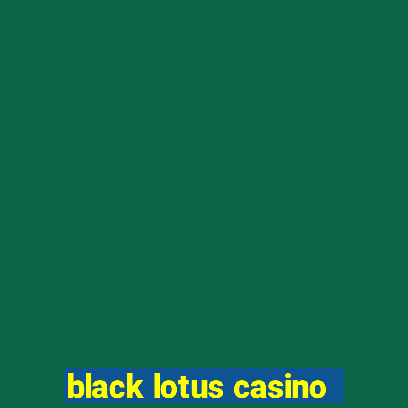 black lotus casino