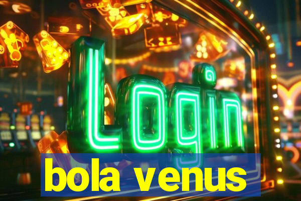 bola venus