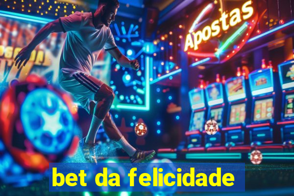 bet da felicidade