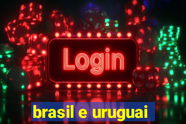 brasil e uruguai