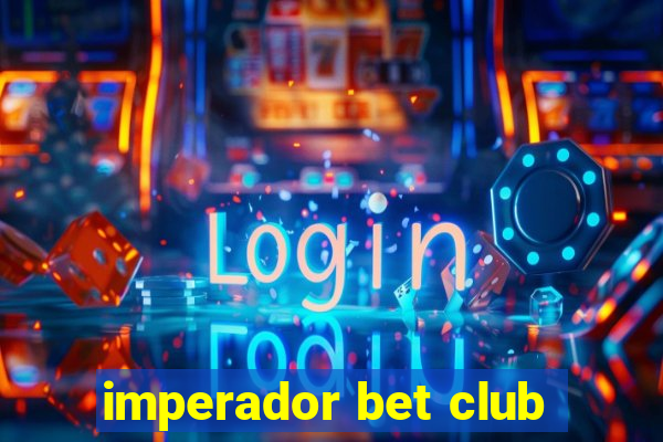 imperador bet club