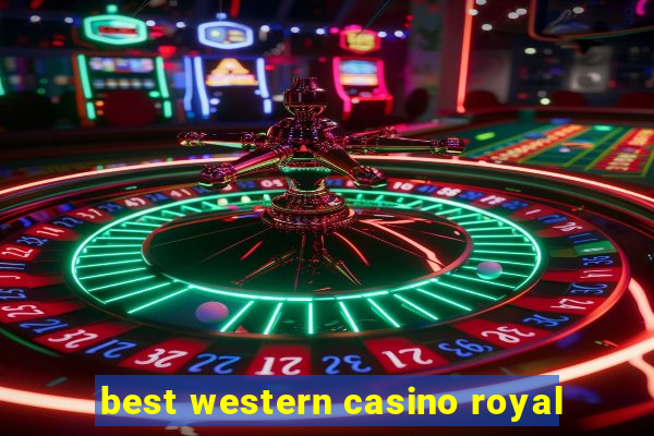 best western casino royal