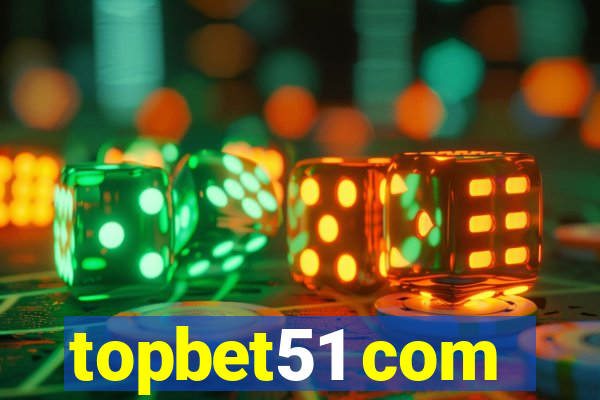 topbet51 com