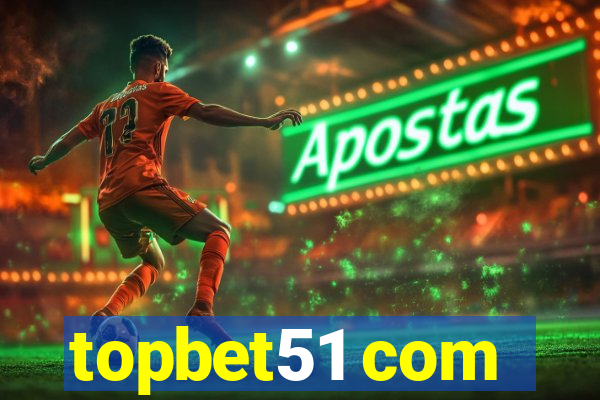 topbet51 com