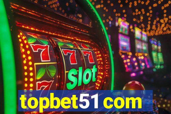 topbet51 com