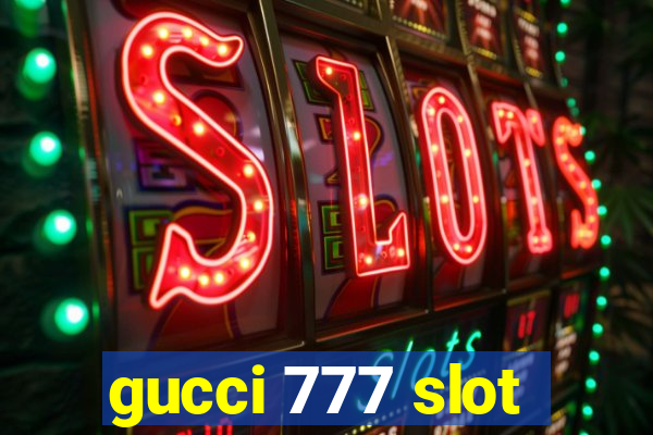 gucci 777 slot