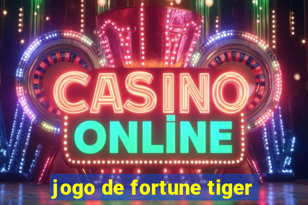 jogo de fortune tiger