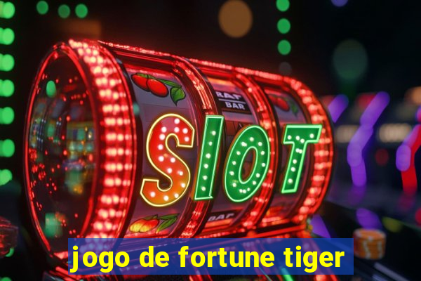 jogo de fortune tiger