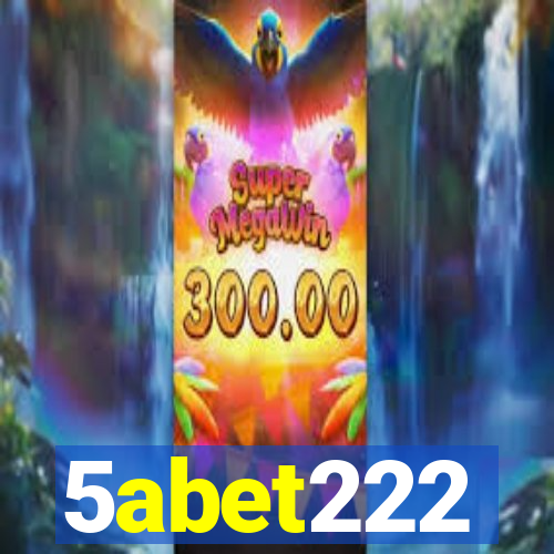 5abet222