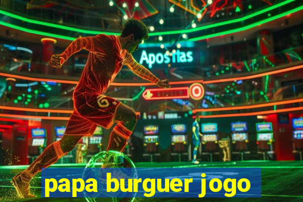 papa burguer jogo