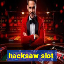 hacksaw slot