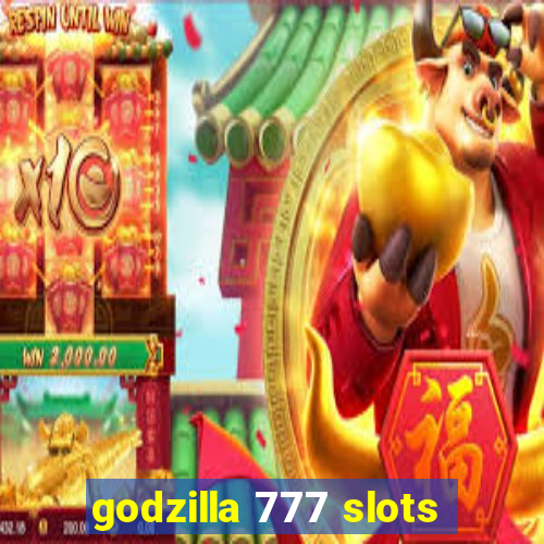 godzilla 777 slots