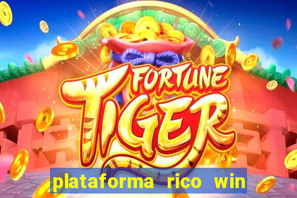 plataforma rico win paga mesmo