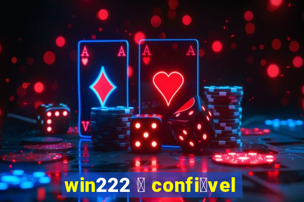 win222 茅 confi谩vel