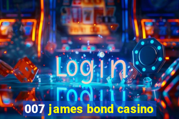 007 james bond casino