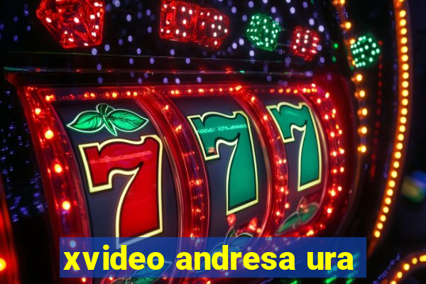 xvideo andresa ura