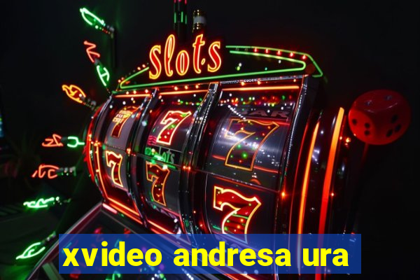 xvideo andresa ura