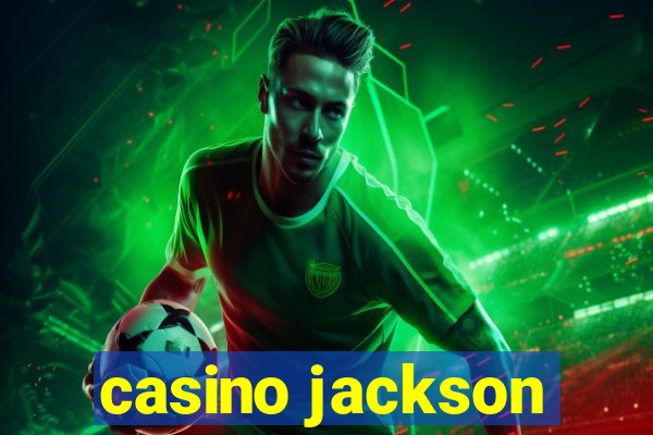 casino jackson