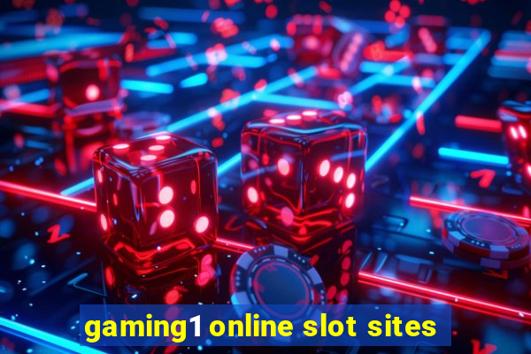 gaming1 online slot sites