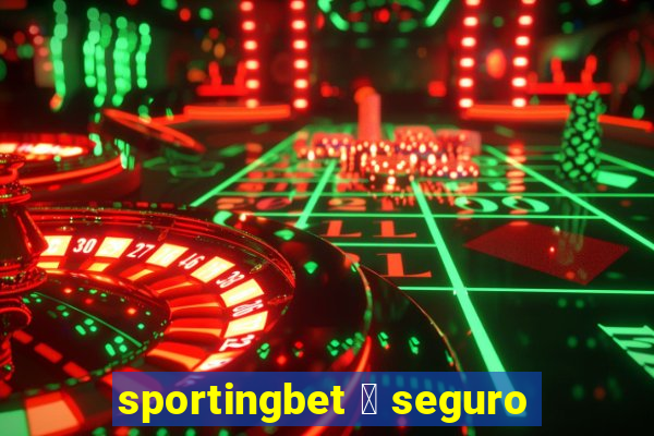 sportingbet 茅 seguro