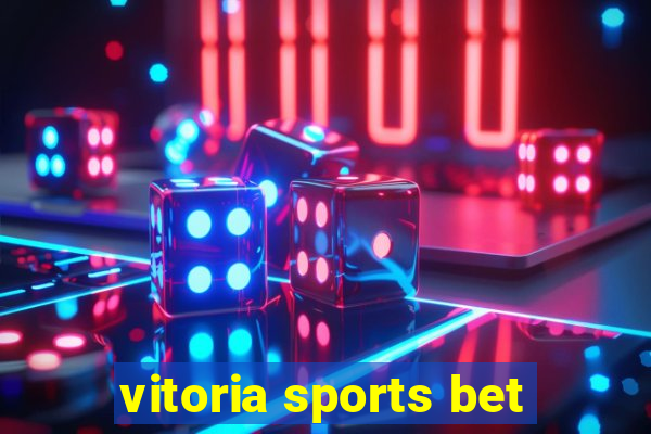 vitoria sports bet