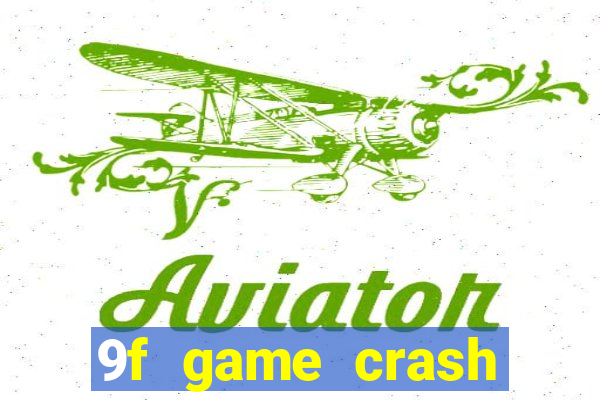 9f game crash ganhar dinheiro