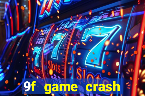 9f game crash ganhar dinheiro