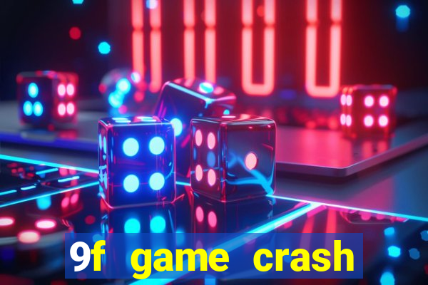 9f game crash ganhar dinheiro