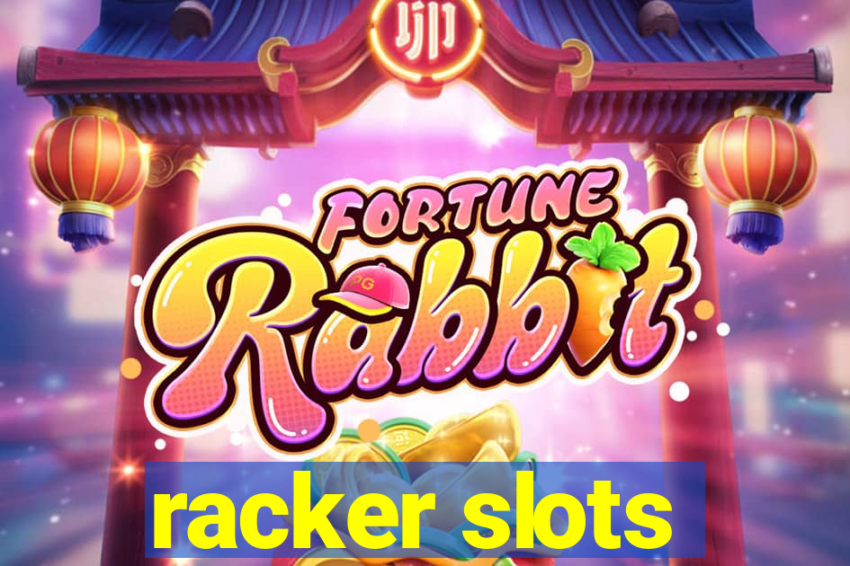 racker slots