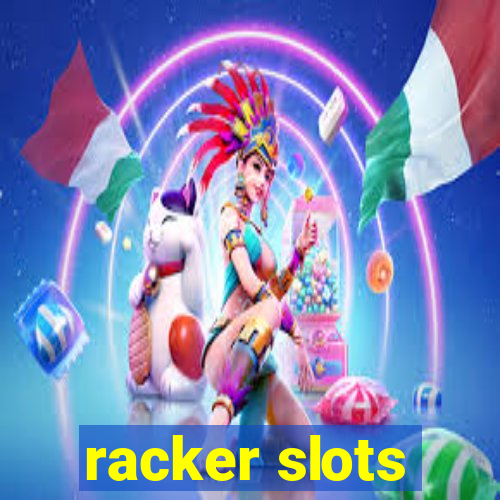 racker slots