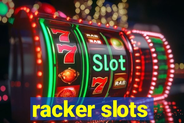 racker slots