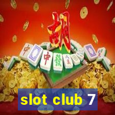 slot club 7