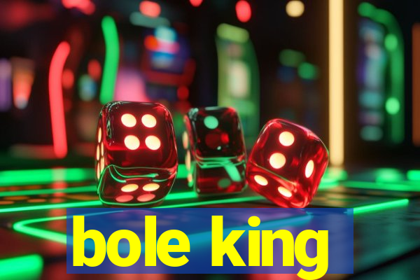 bole king