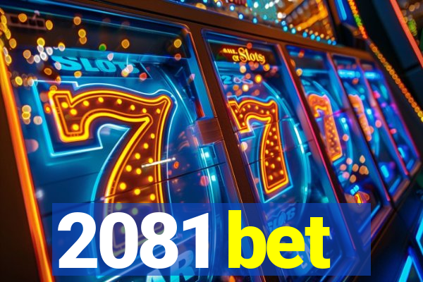 2081 bet